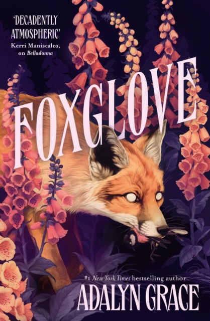 Foxglove : The thrilling and heart-pounding gothic fantasy romance sequel to Belladonna, Paperback / softback Book