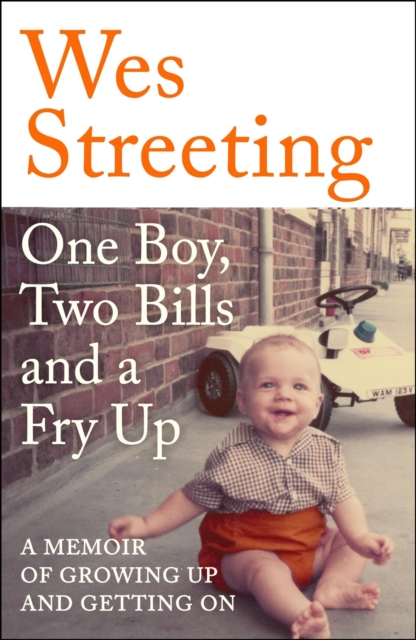 One Boy, Two Bills and a Fry Up : A Memoir of Growing Up and Getting On, EPUB eBook