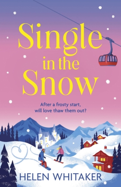 Single in the Snow : The perfect enemies-to-lovers winter romcom!, Paperback / softback Book