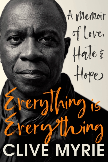Everything is Everything : As seen on BBC's CLIVE MYRIE'S CARIBBEAN ADVENTURE, Hardback Book