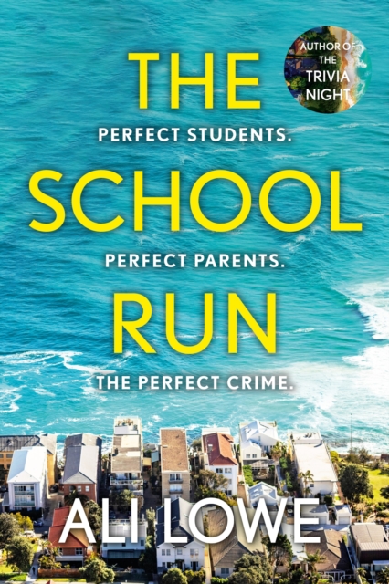 The School Run : The gripping new 2024 thriller full of scandal, secrets and glamour from the bestselling author of The Trivia Night, EPUB eBook