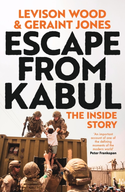 Escape from Kabul : The Inside Story, Paperback / softback Book