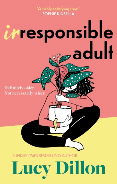 Irresponsible Adult : warm and witty, this is the perfect novel for anyone who is growing up disgracefully!, Hardback Book
