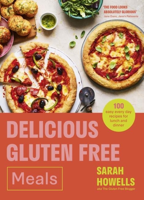 Delicious Gluten Free Meals : 100 easy every day recipes for lunch and dinner, Hardback Book