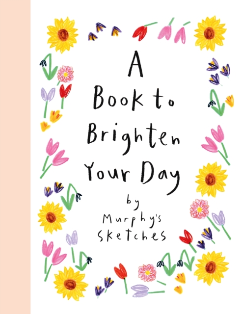 A Book to Brighten Your Day : Murphy's Sketches, EPUB eBook