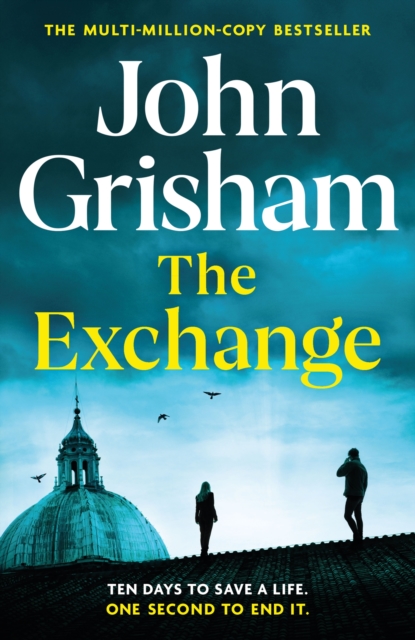 The Exchange : After The Firm - The biggest Grisham in over a decade, Hardback Book