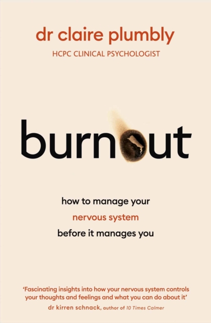 Burnout : How to Manage Your Nervous System Before it Manages You, Paperback / softback Book