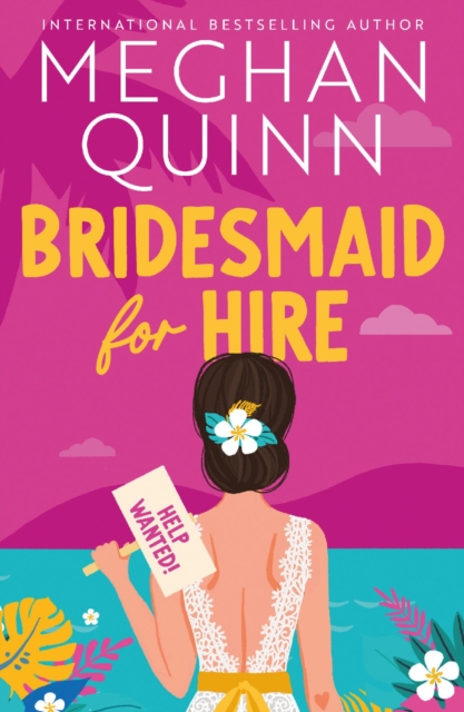 Bridesmaid for Hire : The hilarious and steamy new wedding-set romcom from the internationally bestselling author for 2024, EPUB eBook