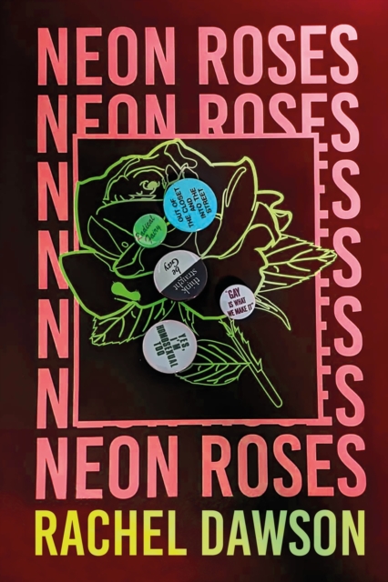 Neon Roses : The joyfully queer, uplifting and sexy read of the summer, Hardback Book