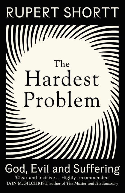 The Hardest Problem : God, Evil and Suffering, Paperback / softback Book