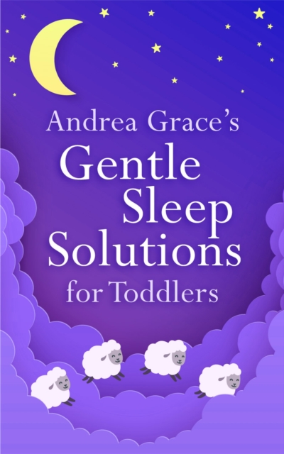 Andrea Grace's Gentle Sleep Solutions for Toddlers, EPUB eBook