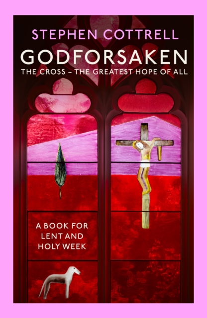 Godforsaken : The Cross - the greatest hope of all, EPUB eBook