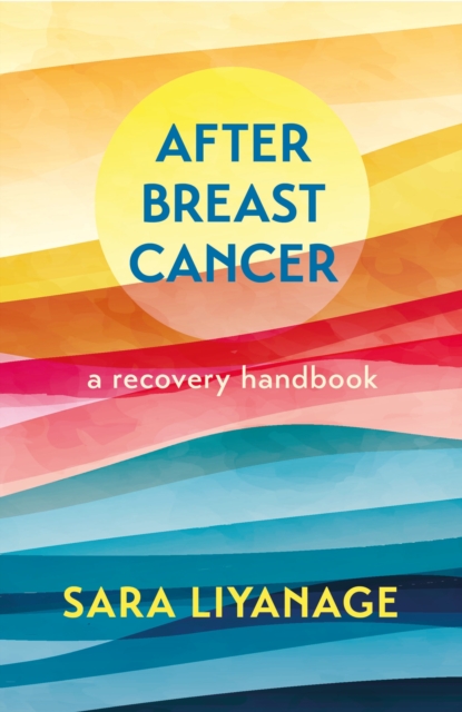 After Breast Cancer: A Recovery Handbook, Paperback / softback Book