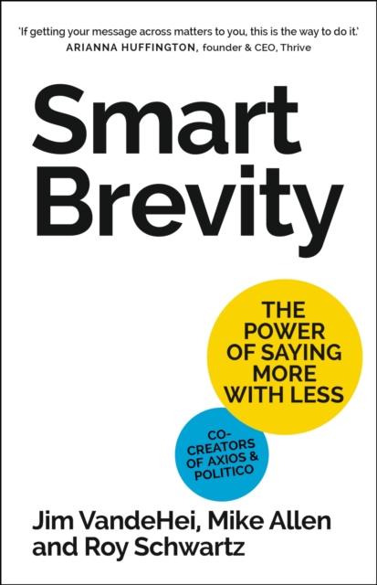 Smart Brevity : The Power of Saying More with Less, EPUB eBook