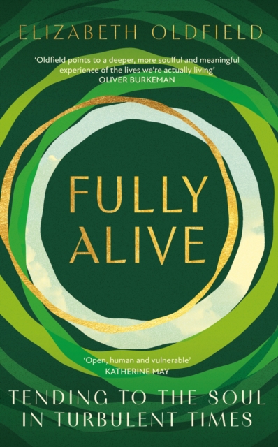 Fully Alive : Tending to the Soul in Turbulent Times, EPUB eBook