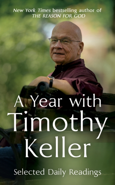 A Year with Timothy Keller : Selected Daily Readings, Paperback Book
