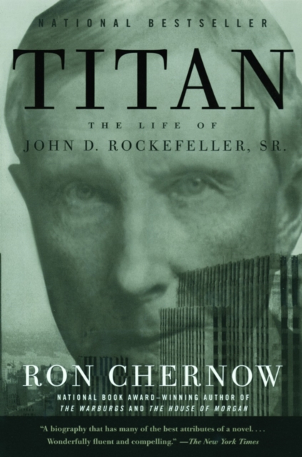 Titan : The Life of John D. Rockefeller, Sr., Paperback / softback Book