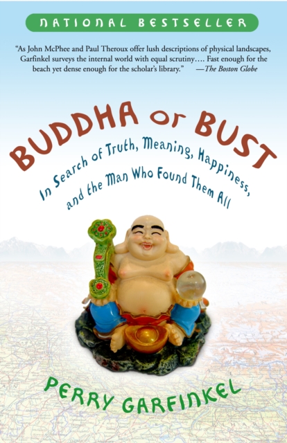 Buddha or Bust : In Search of Truth, Meaning, Happiness, and the Man Who Found Them All, Paperback / softback Book