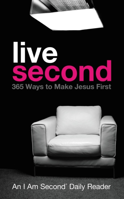 Live Second : 365 Ways to Make Jesus First, Hardback Book