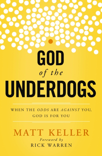 God of the Underdogs : When the Odds Are Against You, God Is For You, EPUB eBook