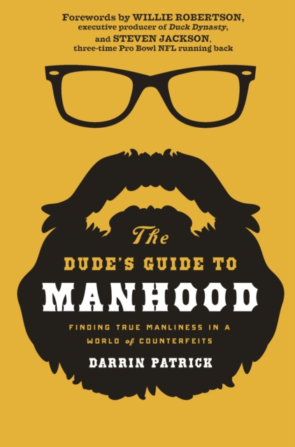 The Dude's Guide to Manhood : Finding True Manliness in a World of Counterfeits, Paperback / softback Book