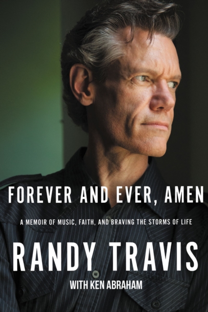 Forever and Ever, Amen : A Memoir of Music, Faith, and Braving the Storms of Life, Hardback Book