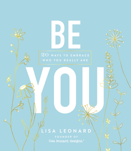 Be You : 20 Ways to Embrace Who You Really Are, EPUB eBook