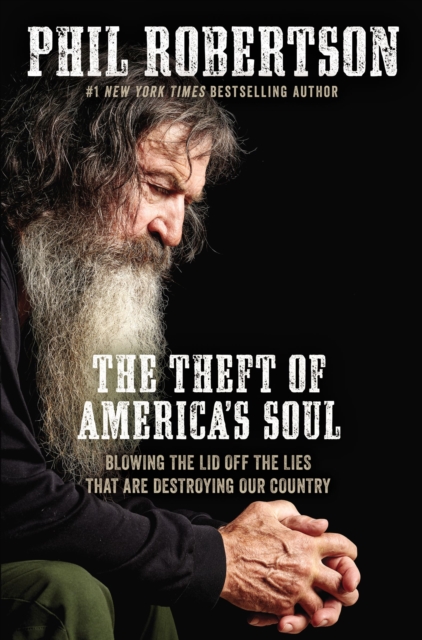 The Theft of America’s Soul : Blowing the Lid Off the Lies That Are Destroying Our Country, Hardback Book