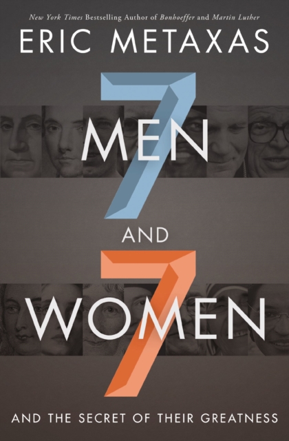 Seven Men and Seven Women : And the Secret of Their Greatness, EPUB eBook