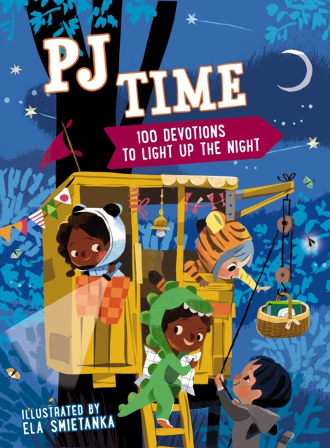 PJ Time : 100 Bedtime Devotions to Light Up the Night, Hardback Book