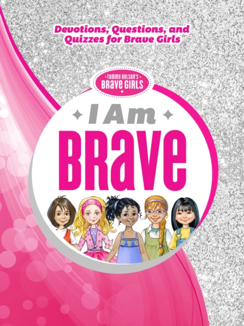 I Am Brave : Devotions, Questions, and Quizzes for Brave Girls, Hardback Book