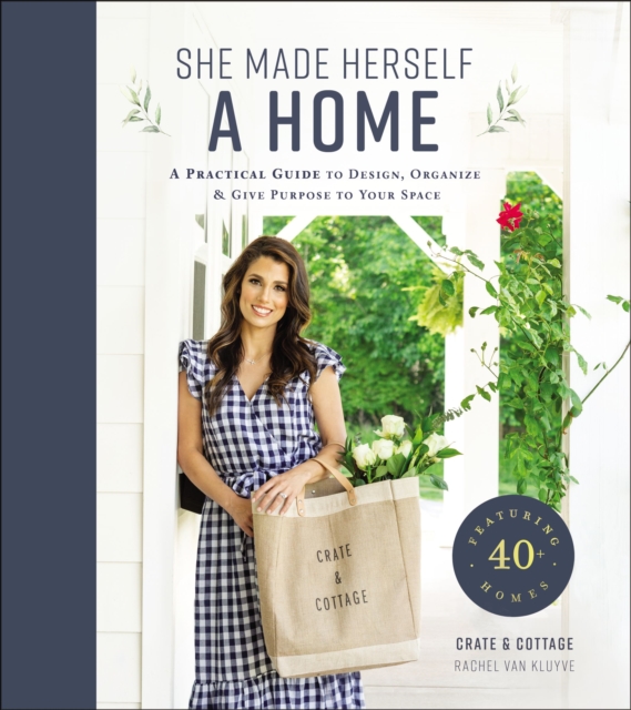 She Made Herself a Home : A Practical Guide to Design, Organize, and Give Purpose to Your Space, EPUB eBook