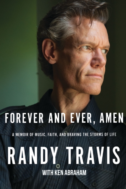 Forever and Ever, Amen : A Memoir of Music, Faith, and Braving the Storms of Life, Paperback / softback Book
