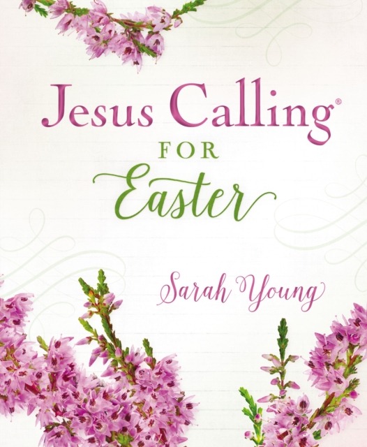 Jesus Calling for Easter, Padded Hardcover, with Full Scriptures, Hardback Book