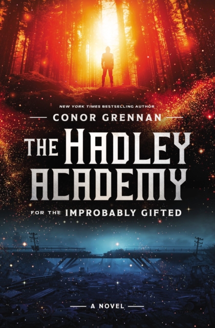 The Hadley Academy for the Improbably Gifted : A Novel, Hardback Book