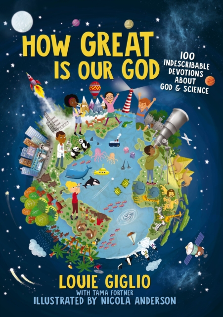 How Great Is Our God : 100 Indescribable Devotions About God and Science, Hardback Book