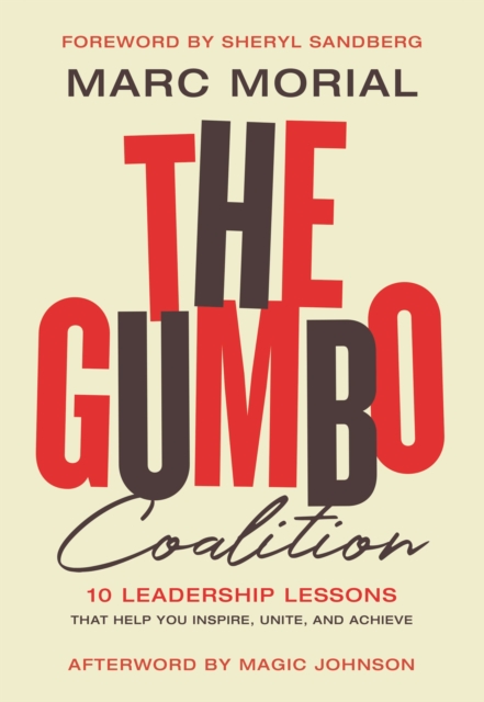 The Gumbo Coalition : 10 Leadership Lessons That Help You Inspire, Unite, and Achieve, EPUB eBook