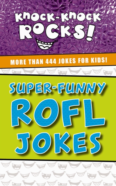 Super-Funny ROFL Jokes : More Than 444 Jokes for Kids, EPUB eBook