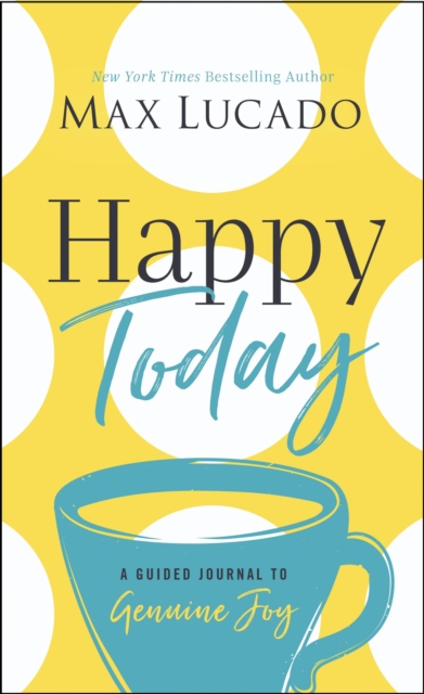 Happy Today : A Guided Journal to Genuine Joy, Hardback Book