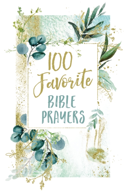 100 Favorite Bible Prayers, Hardback Book