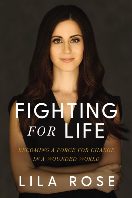 Fighting for Life : Becoming a Force for Change in a Wounded World, EPUB eBook