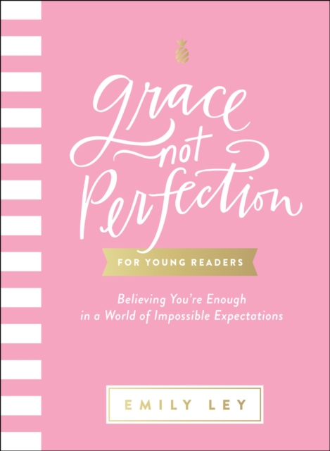 Grace, Not Perfection for Young Readers : Believing You're Enough in a World of Impossible Expectations, EPUB eBook