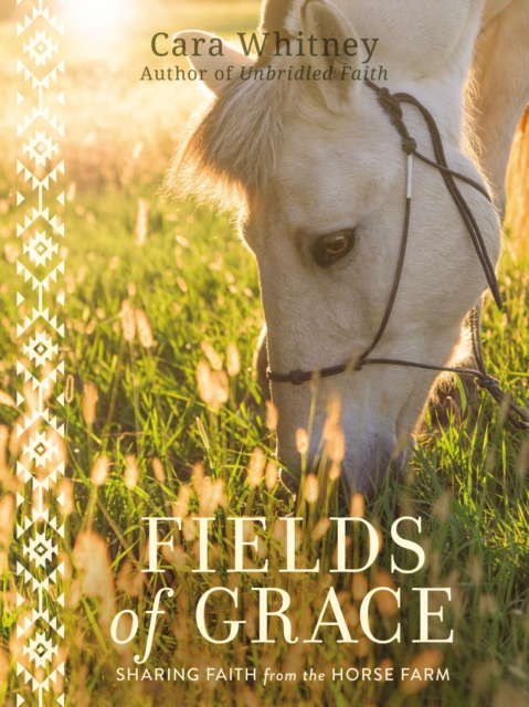 Fields of Grace : Sharing Faith from the Horse Farm, EPUB eBook