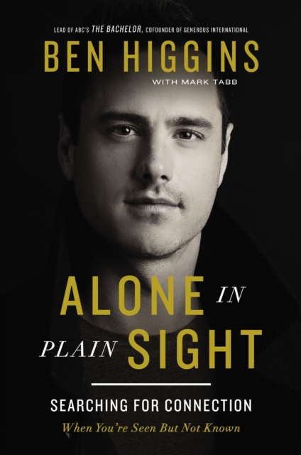 Alone in Plain Sight : Searching for Connection When You're Seen but Not Known, Hardback Book