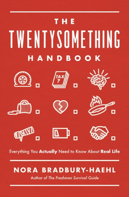 The Twentysomething Handbook : Everything You Actually Need to Know About Real Life, Paperback / softback Book