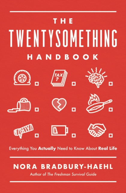 The Twentysomething Handbook : Everything You Actually Need to Know About Real Life, EPUB eBook