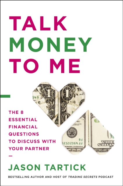Talk Money to Me : The 8 Essential Financial Questions to Discuss With Your Partner, Hardback Book