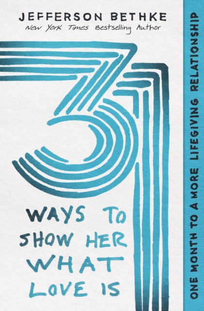 31 Ways to Show Her What Love Is : One Month to a More Lifegiving Relationship, EPUB eBook