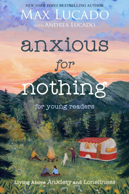 Anxious for Nothing (Young Readers Edition) : Living Above Anxiety and Loneliness, EPUB eBook