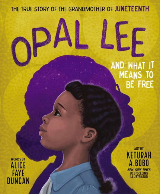 Opal Lee and What It Means to Be Free : The True Story of the Grandmother of Juneteenth, PDF eBook